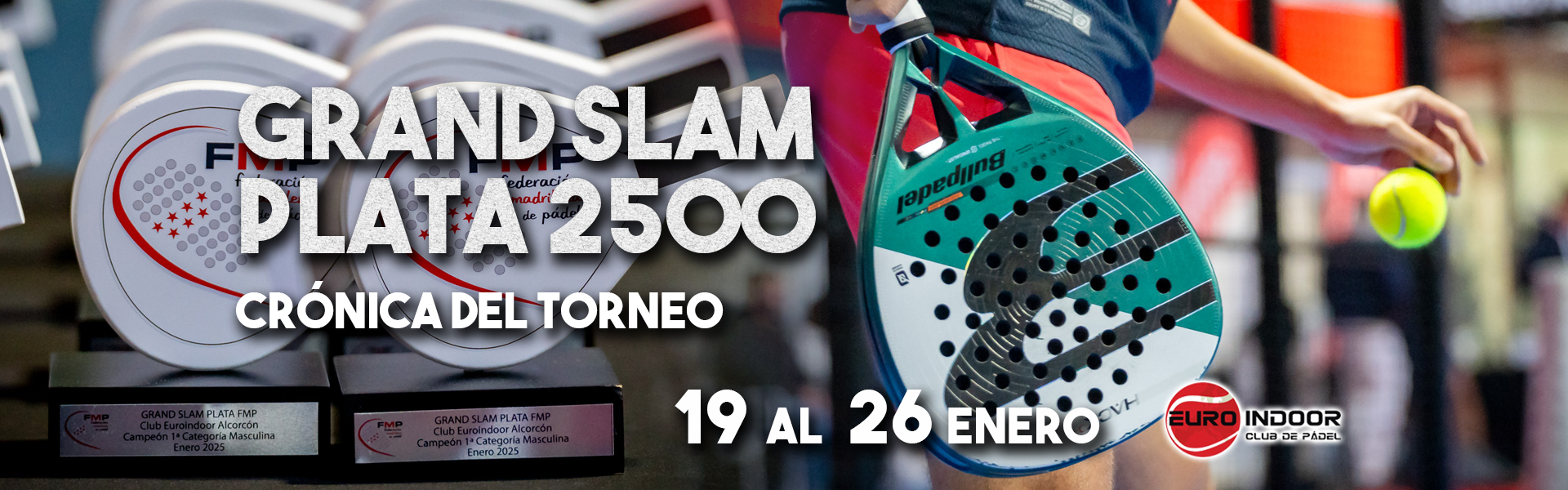 GRAND SLAM PLATA 2.500 FMP - CLUB EUROINDOOR