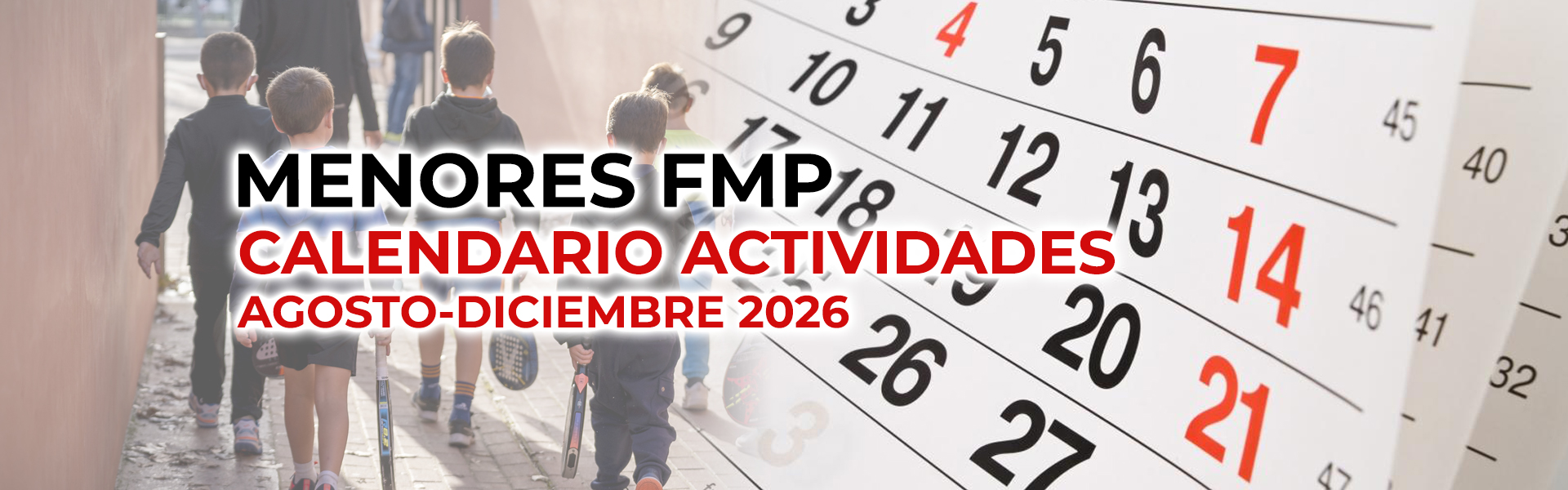 MENORES FMP: CALENDARIO DE ACTIVIDADES AGOSTO - DICIEMBRE 2026
